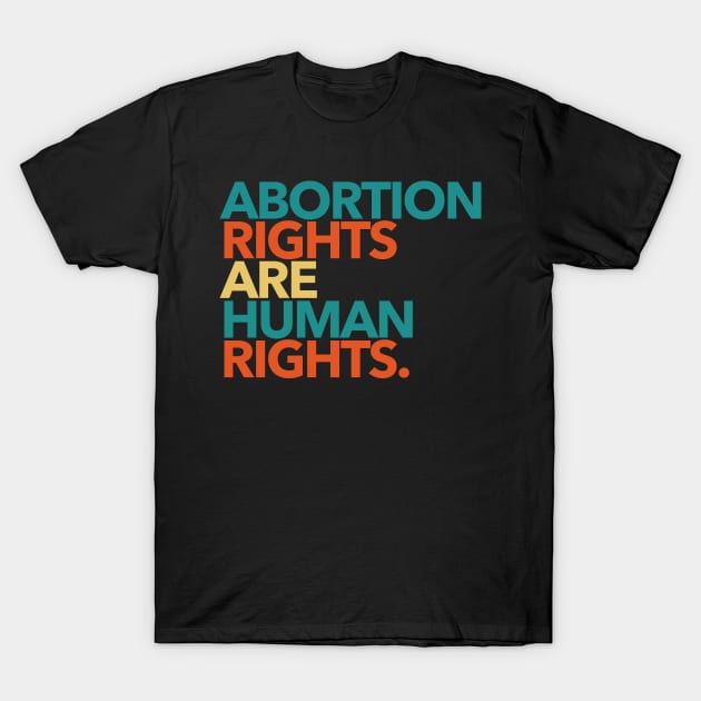 Abortion Rights are Human Rights (boho) T-Shirt by Tainted